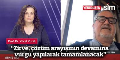 “Zirve, çözüm arayışının devamına  vurgu yapılarak tamamlanacak”