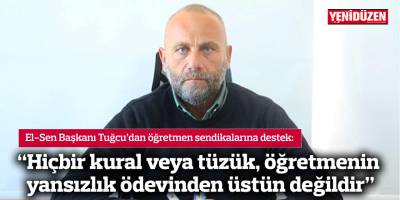 "Hiçbir kural veya tüzük, öğretmenin yansızlık ödevinden üstün değildir"