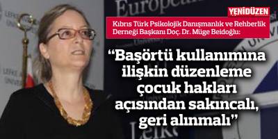 "Başörtü kullanımına ilişkin düzenleme çocuk hakları açısından sakıncalı, geri alınmalı"