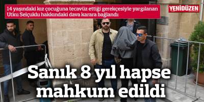 Sanık 8 yıl hapse mahkum edildi