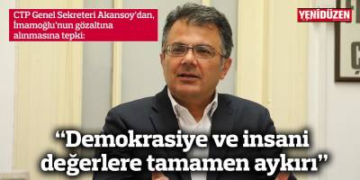 “Demokrasiye ve insani değerlere tamamen aykırı”