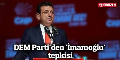 DEM Parti'den 'İmamoğlu' tepkisi