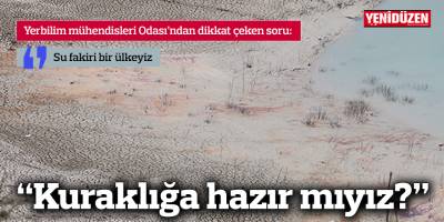 “Kuraklığa hazır mıyız?”