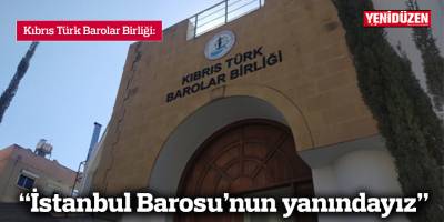 “İstanbul Barosu’nun yanındayız”