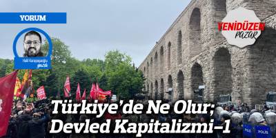 Türkiye’de Ne Olur; Devled Kapitalizmi-1