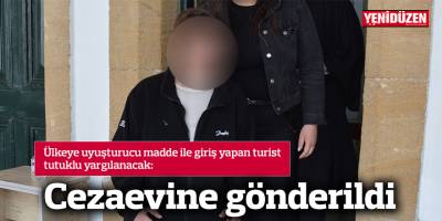 Cezaevine gönderildi