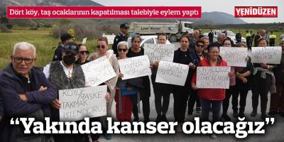 Dört köy, taş ocaklarının kapatılması talebiyle eylem yaptı