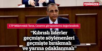 “Kıbrıslı liderler geçmişte söylenenleri  geçmişte bırakmalı ve yarına odaklanmalı”