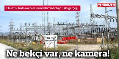 Ne bekçi var, ne kamera!