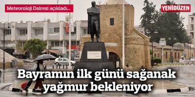 Bayramın ilk günü sağanak yağmur bekleniyor