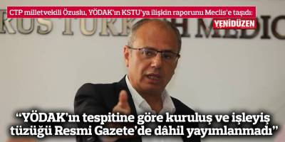 “YÖDAK’ın tespitine göre kuruluş ve işleyiş tüzüğü Resmi Gazete’de dâhil yayımlanmadı”