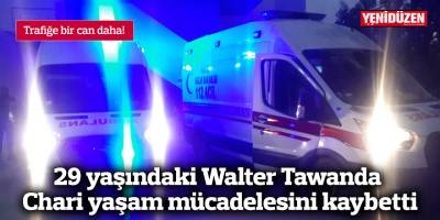 Trafik kazasında ağır yaralanan Walter Tawanda Chari hayatını kaybetti
