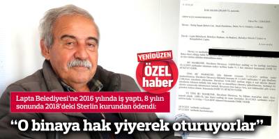 “O binaya hak yiyerek oturuyorlar”