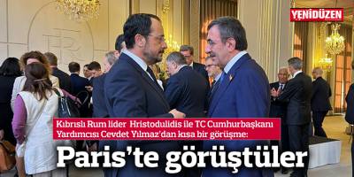 Hristodulidis ile Cevdet Yılmaz Paris’te görüştü