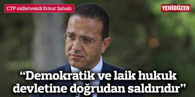 “Demokratik ve laik hukuk devletine doğrudan saldırıdır”