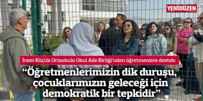 "Öğretmenlerimizin bu dik duruşu, çocuklarımızın geleceği adına gösterilen demokratik bir tepkidir"