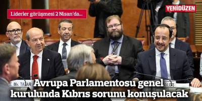 Avrupa Parlamentosu genel kurulunda Kıbrıs sorunu ele alınacak