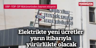 Elektrikte yeni ücretler yarın itibarıyla yürürlükte olacak