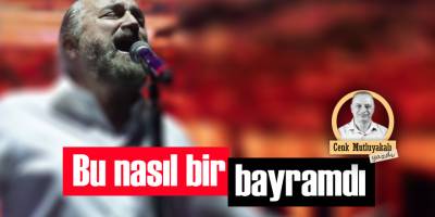 Bu Nasıl Bir Bayramdı