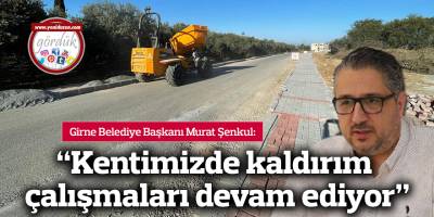 "Kentimizde kaldırım çalışmaları devam ediyor"
