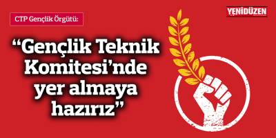 “Gençlik Teknik Komitesi’nde yer almaya hazırız”