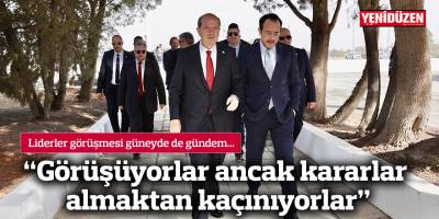 “Görüşüyorlar ancak kararlar almaktan kaçınıyorlar”