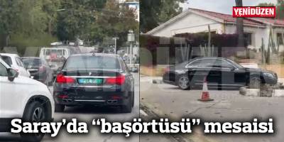 Saray’da “başörtüsü” mesaisi