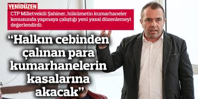 “Halkın cebinden çalınan para kumarhanelerin kasalarına akacak”