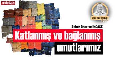 Katlanmış ve bağlanmış umutlarımız