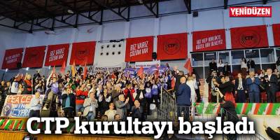 CTP kurultayı başladı