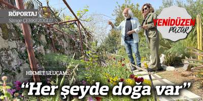 “Her şeyde doğa var”