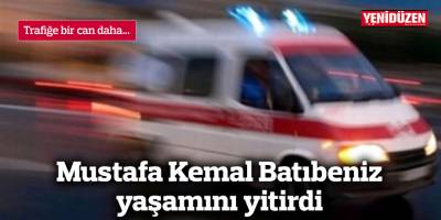Mustafa Kemal Batıbeniz yaşamını yitirdi