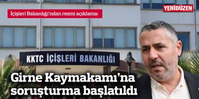 Girne Kaymakamı'na soruşturma başlatıldı