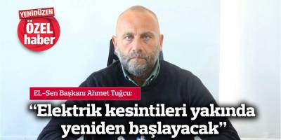 “Elektrik kesintileri yakında yeniden başlayacak”