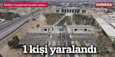 Külliye inşaatında bıçaklı saldırı: 1 kişi yaralandı