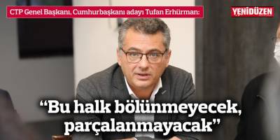 “Bu halk bölünmeyecek, parçalanmayacak”