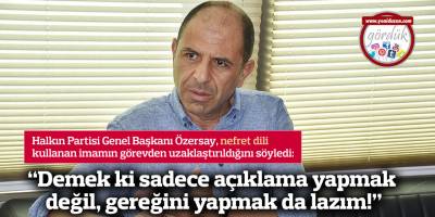 "Demek ki sadece açıklama yapmak değil mutlaka gereğini yapmak da lazım!"
