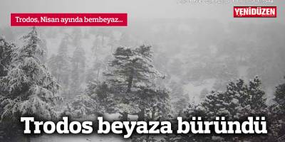 Trodos beyaza büründü