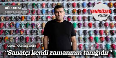 “Sanatçı kendi zamanının tanığıdır”