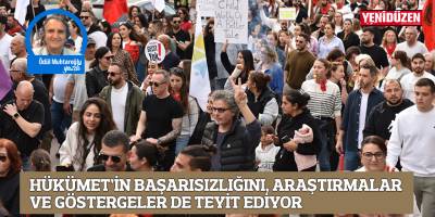 Hükümet’in başarısızlığını, araştırmalar ve göstergeler de teyit ediyor