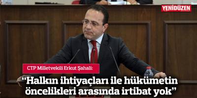 “Halkın ihtiyaçları ile hükümetin  öncelikleri arasında irtibat yok”