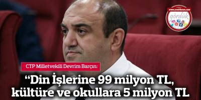 Din İşlerine 99 milyon TL, kültüre ve okullara 5 milyon TL