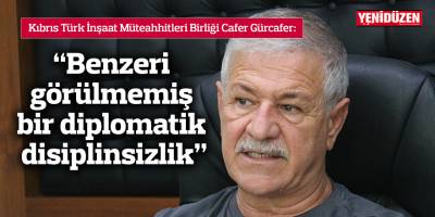 Gürcafer: Benzeri görülmemiş bir diplomatik disiplinsizlik