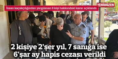 2 kişiye 2’şer yıl, 7 sanığa ise 6’şar ay hapis cezası verildi