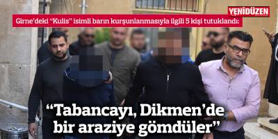 “Tabancayı, Dikmen’de bir araziye gömdüler”