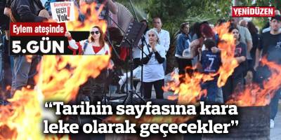 Karanlığı aydınlatan eylem ateşi 5’inci gününde