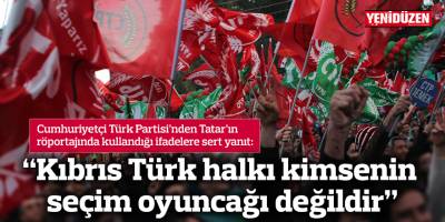 “Kıbrıs Türk halkı kimsenin seçim oyuncağı değildir”