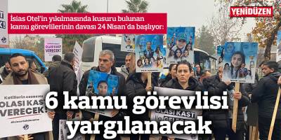 6 kamu görevlisi yargılanacak