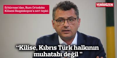 "Kilise, Kıbrıs Türk halkının muhatabı değil"