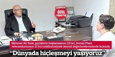 “Dünyada hiçleşmeyi yaşıyoruz”